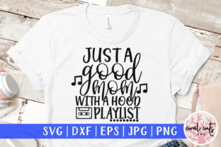 Just a Good Mom with the Hood Playlist